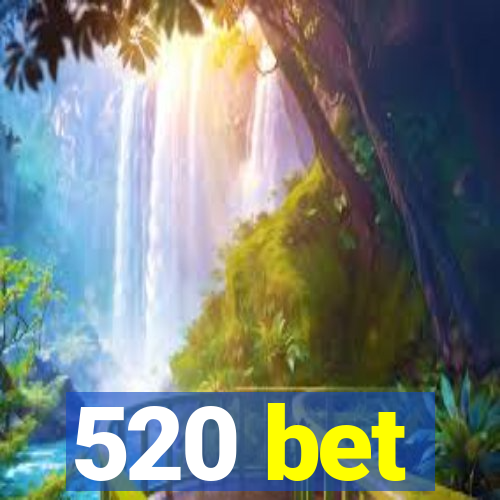 520 bet